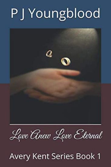 Love Anew Love Eternal: Book 1 Avery Kent Series