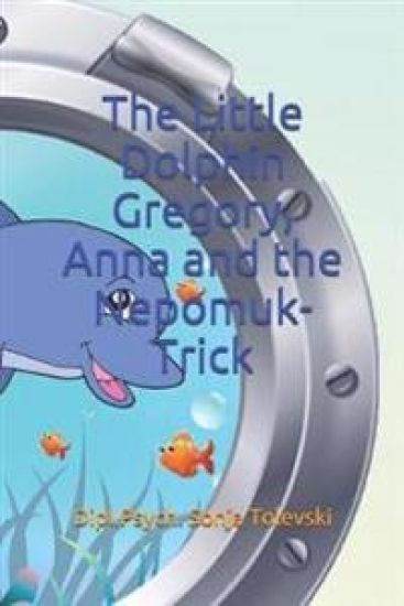 The Little Dolphin Gregory, Anna and the Nepomuk-Trick