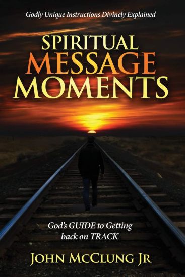 Spiritual Message Moments: God's G.U.I.D.E. to Getting Back on T.R.A.C.K.