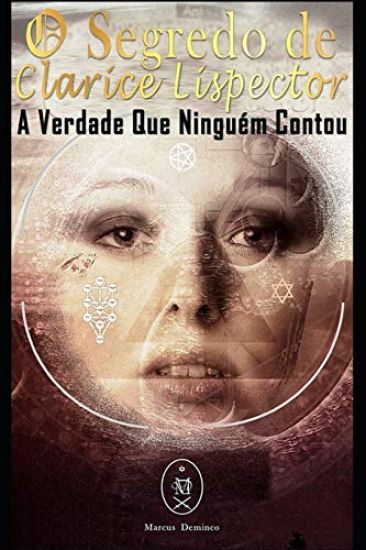O Segredo de Clarice Lispector. a Verdade Que Ninguém Contou