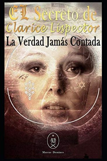 El Secreto de Clarice Lispector. La Verdad Jamás Contada
