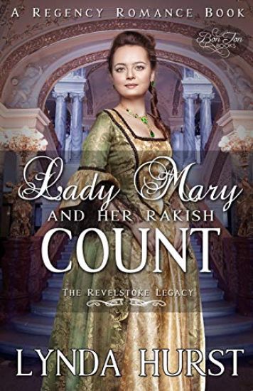Lady Mary and Her Rakish Count: A Clean Historical Regency Romance Novel