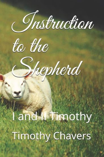 Instruction to the Shepherd: I and II Timothy