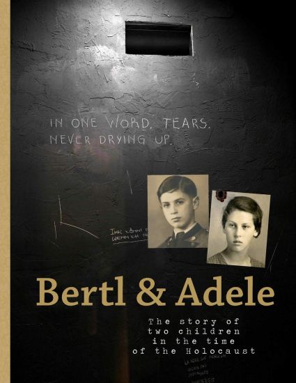 Bertl & Adele: The story of two children in the time of the Holocaust