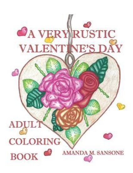 A Very Rustic Valenine's Day: Adult Coloring Book