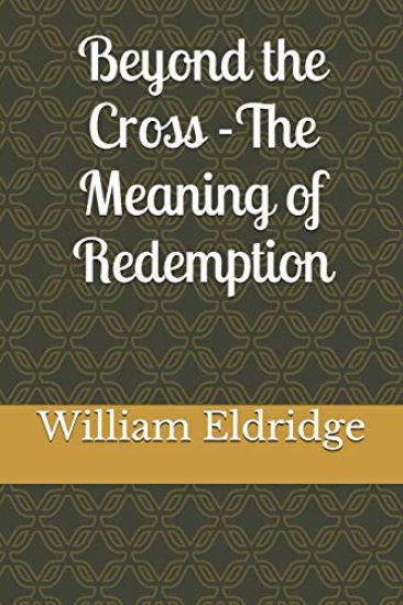 Beyond the Cross - The Meaning of Redemption