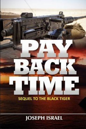 P A Y B A C K T I M E: Sequel to the Black Tiger