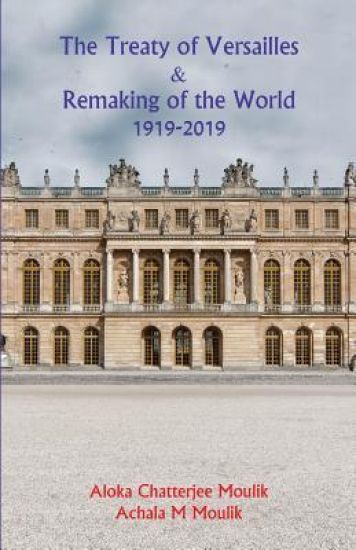 The Treaty of Versailles & Remaking of the World (1919-2019)