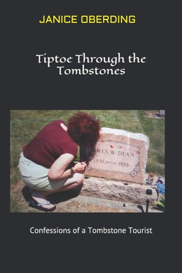 Tiptoe Through the Tombstones: Confessions of a Tombstone Tourist
