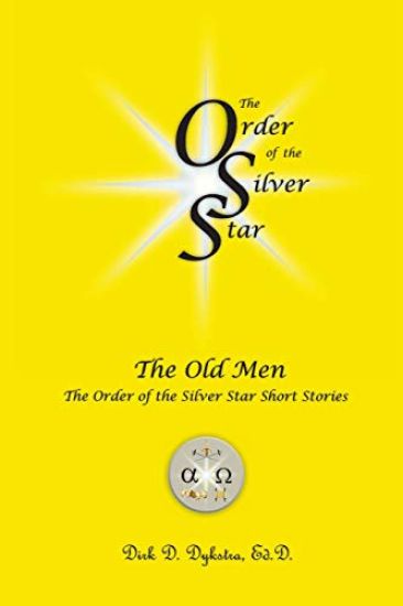 The Old Men: The Order of the Silver Star Short Stories