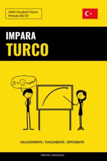 Impara il Turco - Velocemente / Facilmente / Efficiente: 2000 Vocaboli Chiave