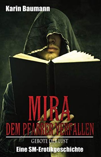 Mira - Dem Pfarrer Verfallen: Gebote Der Lust
