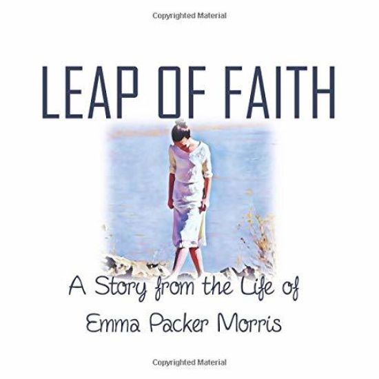 Leap of Faith: A Story from the Life of Emma Packer Morris