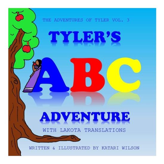 Tyler's ABC Adventure: With Lakota Translation