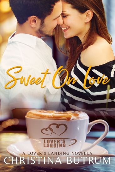 Sweet on Love: A Lover's Landing Novella