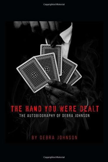 The Hand You Were Dealt: The Autobiography of Debra Johnson