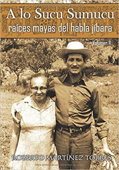A lo Sucu Sumucu: Raíces Mayas del Habla Jíbara (Volumen II)