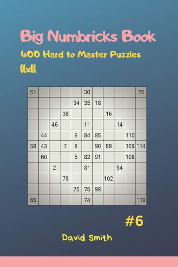 Big Numbricks Book - 400 Hard to Master Puzzles 11x11 Vol.6
