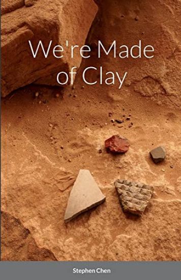 We're Made of Clay