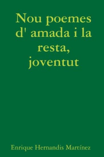 Nou poemes d' amada i la resta, joventut