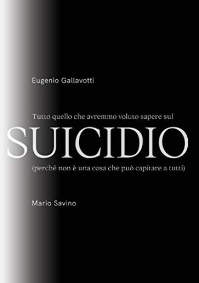 Tutto quello che avremmo voluto sapere sul SUICIDIO