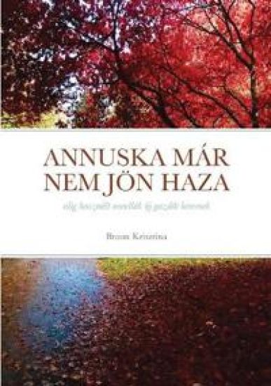 Annuska már nem jön haza