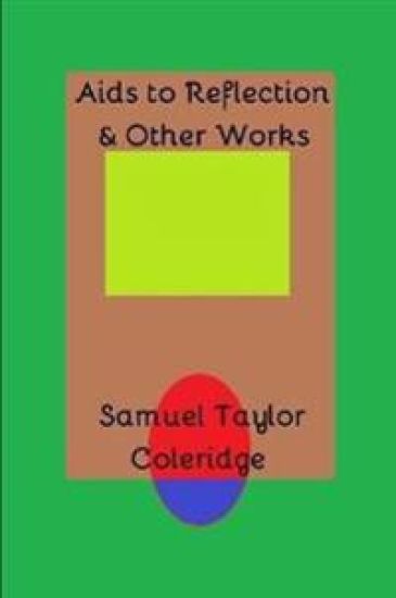 Aids to Reflection & Other Works