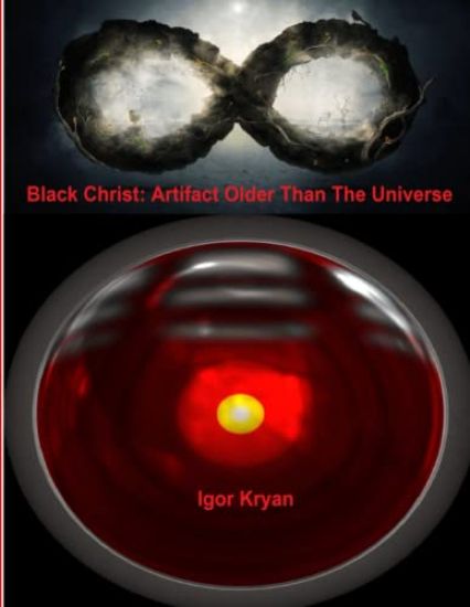 Black Christ: Artifact Older Than The Universe