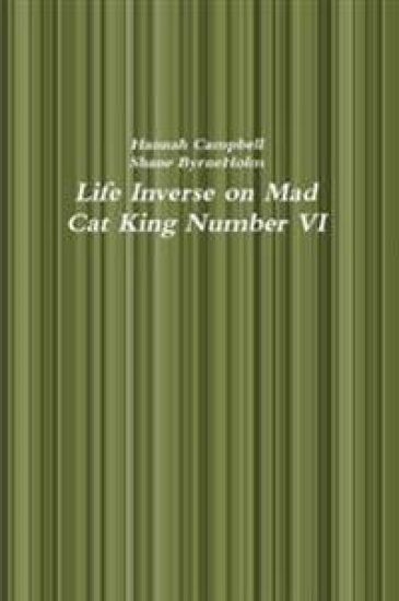 Life Inverse on Mad  Cat King Number VI