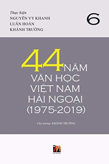 44 Nam Van H?c Vi?t Nam H?i Ngo?i (1975-2019) - T?p 6 (soft cover)