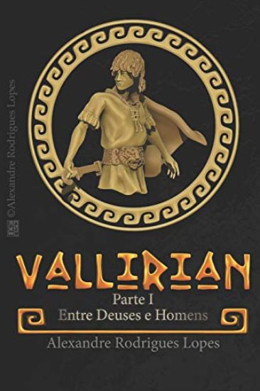 Vallirian - Entre Deuses E Homens: Versão Portuguesa Sem Acordo Ortográfico