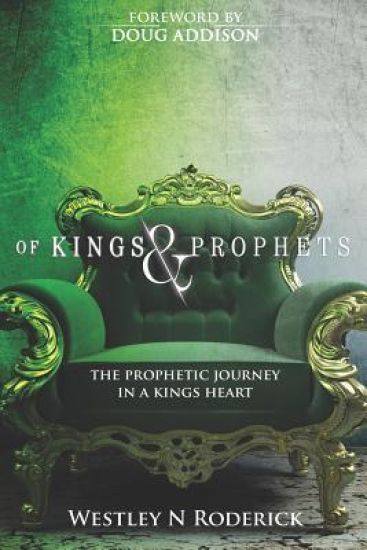 Of Kings and Prophets: The Prophetic Journey in a King's Heart