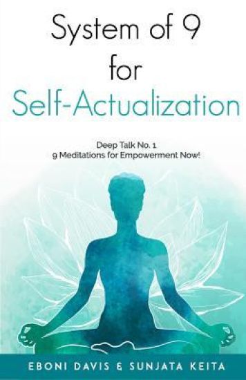 System of 9 for Self Actualization: Deep Talk No. 1: 9 Meditations for Empowerment