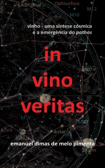 In Vino Veritas: Vinho: Uma Síntese Cósmica E a Emergência Do Pathos