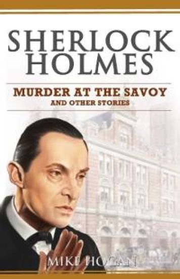 Sherlock Holmes - Murder at the Savoy and Other Stories