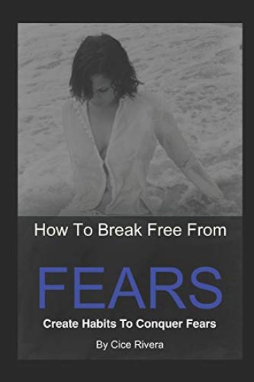 How to Break Free from Fears