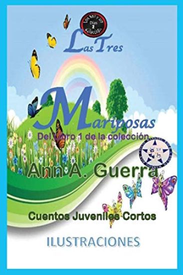 Las Tres Mariposas: del Libro 1 de la Coleccion Cuento No. 2