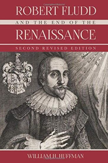 Robert Fludd and the End of the Renaissance: Second Revised Edition