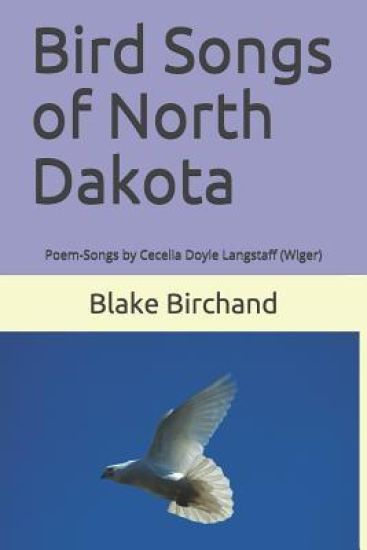 Bird Songs of North Dakota: Poem-Songs by Cecelia Doyle Langstaff (Wiger)