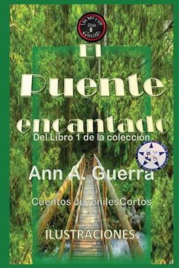 El Puente Encantado: del Libro 1 de la Coleccion- Cuento No. 8
