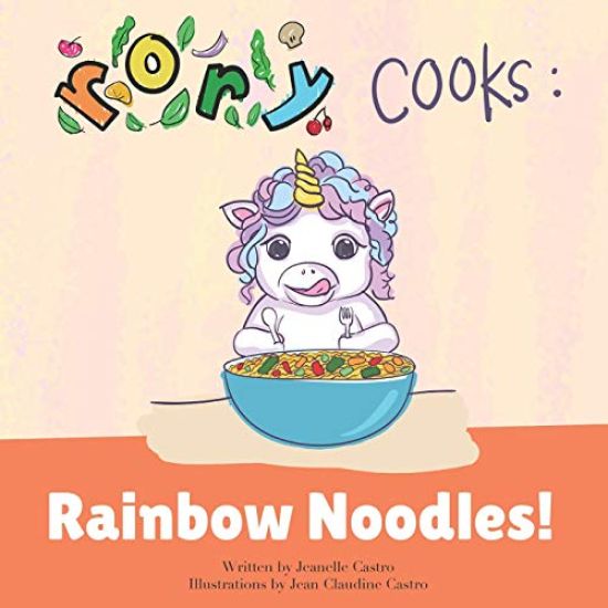 Rory Cooks: Rainbow Noodles!: A Story for Parents and Children about Healthy Eating
