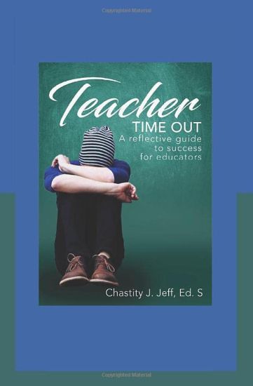 Teacher Time Out: a reflective guide to success for educators