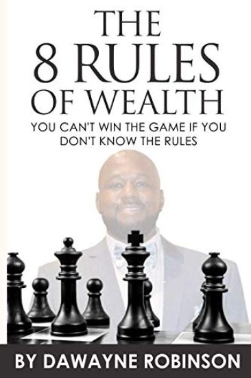 The 8 Rules of Wealth: You Can't Win the Game If You Don't Know the Rules