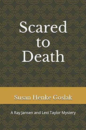Scared to Death: A Ray Jansen and Lexi Taylor Mystery