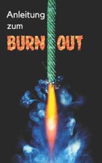 Anleitung zum Burn-out