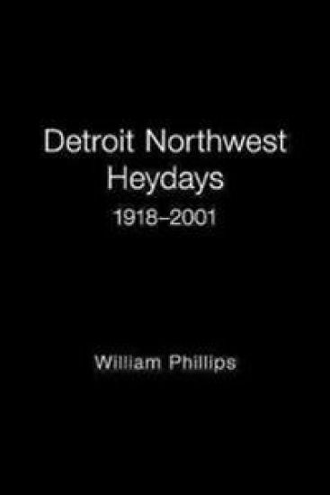 Detroit Northwest Heydays 1918-2001