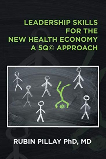 Leadership Skills for the New Health Economy a 5Q(c) Approach