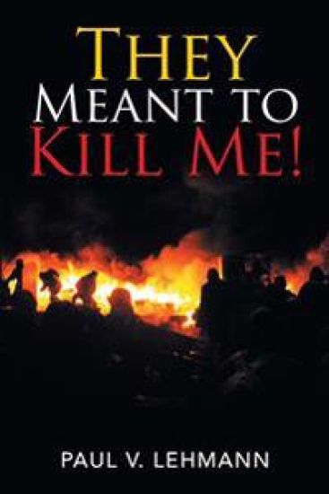 They Meant to Kill Me!