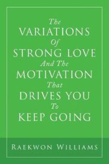 The Variations of Strong Love and the Motivation That Drives You to Keep Going