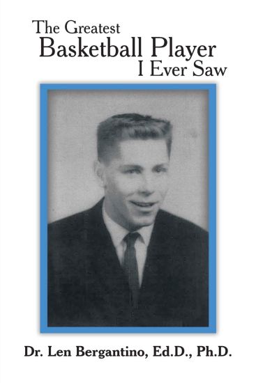 The Greatest Basketball Player I Ever Saw